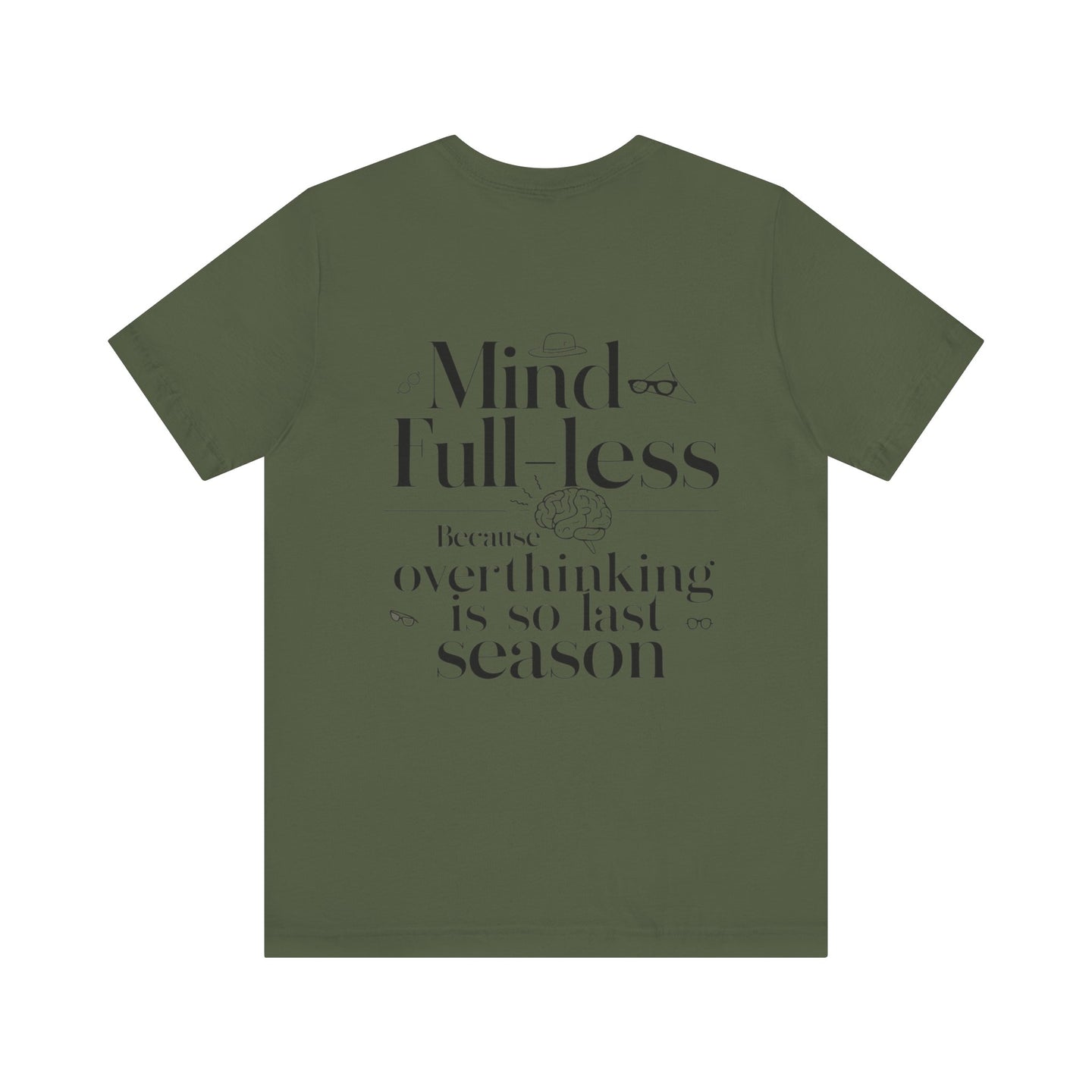'Mind-Full-Less'. Fashion Tee